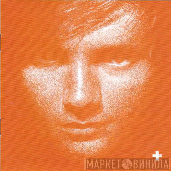  Ed Sheeran  - +
