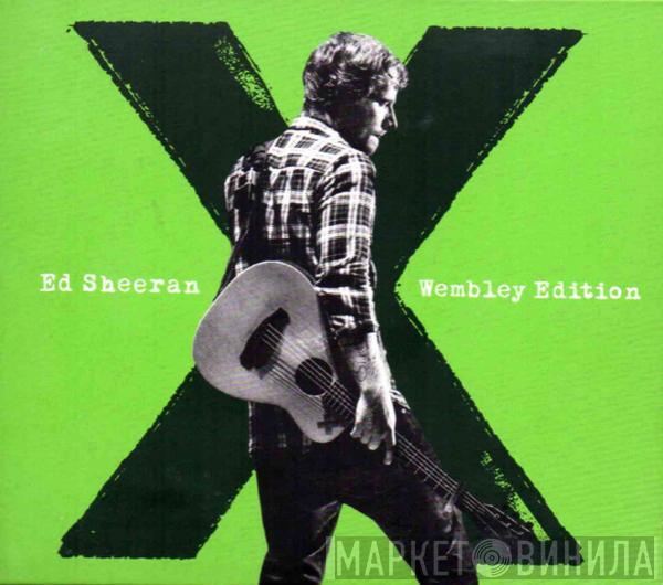  Ed Sheeran  - X (Wembley Edition)