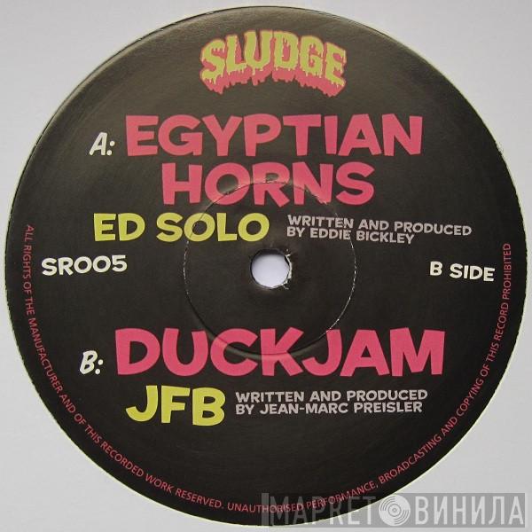 Ed Solo, JFB - Egyptian Horns / Duckjam