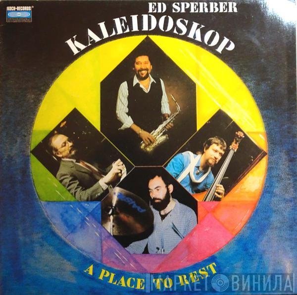 Ed Sperber Kaleidoskop - A Place To Rest