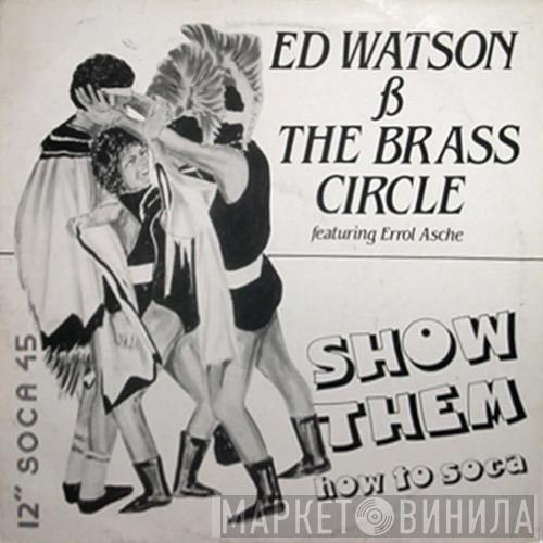 Ed Watson And The Brass Circle - Show Them (How To Soca)