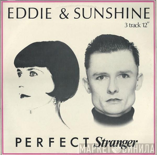 Eddie & Sunshine - Perfect Stranger