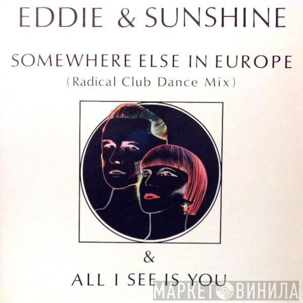 Eddie & Sunshine - Somewhere Else In Europe / All I See Is You