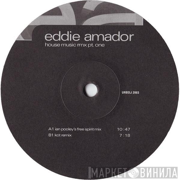 Eddie Amador - House Music (Rmx Pt. One)