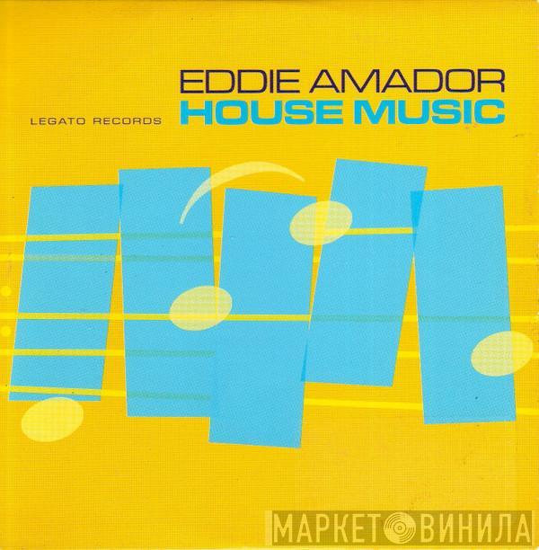  Eddie Amador  - House Music