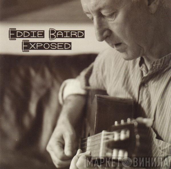 Eddie Baird - Exposed