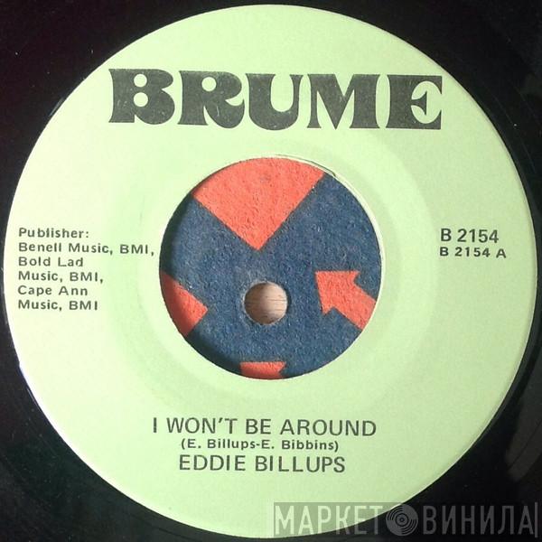 Eddie Billups - I Won't Be Around / Hard Headed Woman