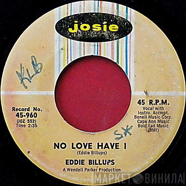 Eddie Billups - No Love Have I