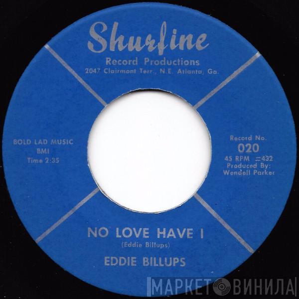 Eddie Billups - No Love Have I