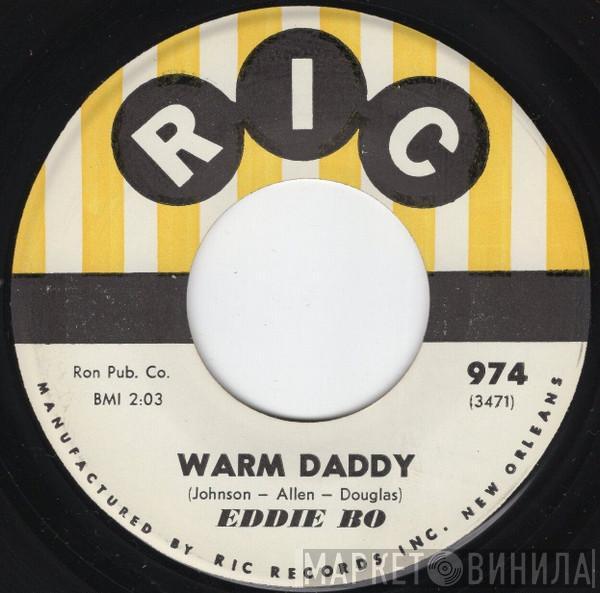 Eddie Bo - Warm Daddy / Ain't It The Truth Now