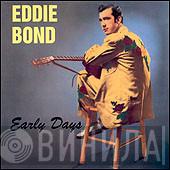 Eddie Bond - Early Days