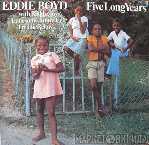 Eddie Boyd - Five Long Years