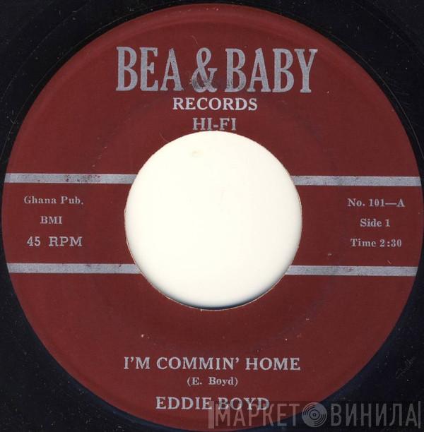  Eddie Boyd  - I'm Commin' Home