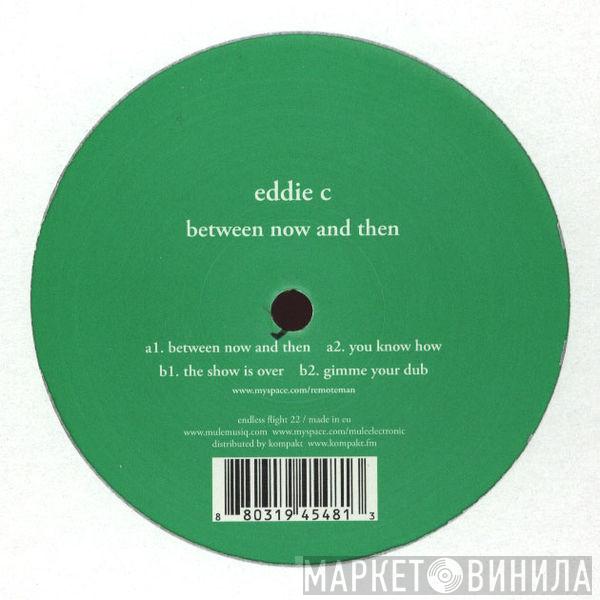Eddie C - Between Now And Then