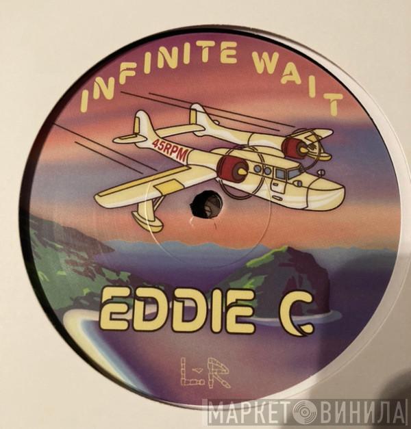 Eddie C - Inifinite Wait