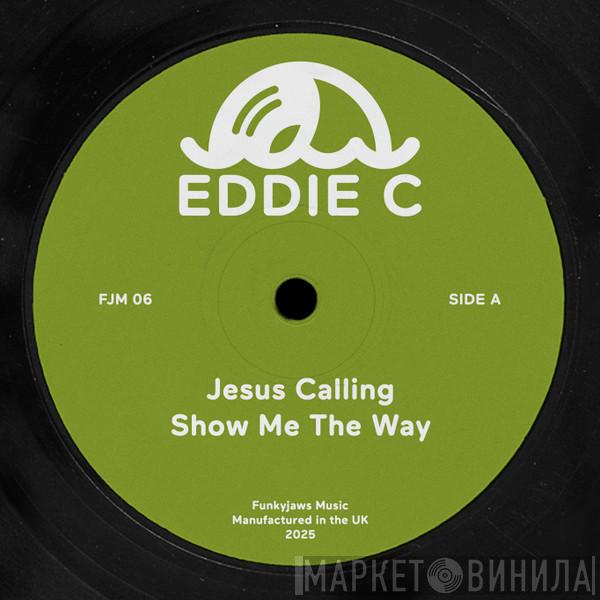 Eddie C - Jesus Calling