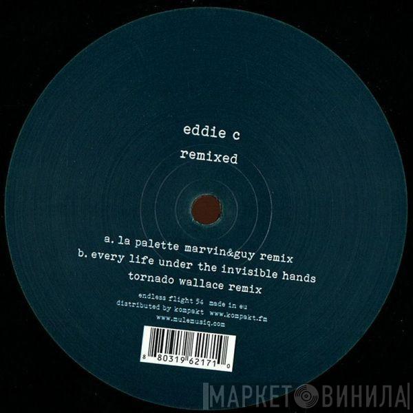  Eddie C  - Remixed Vol.1