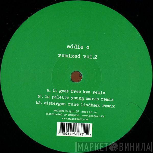 Eddie C - Remixed Vol. 2