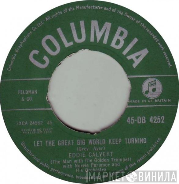 Eddie Calvert - Let The Great Big World Keep Turning / Angelina