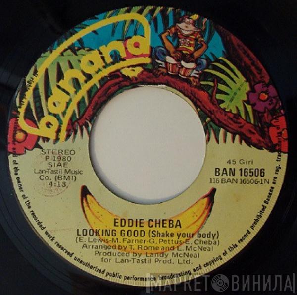  Eddie Cheba  - Looking Good (Shake Your Body)