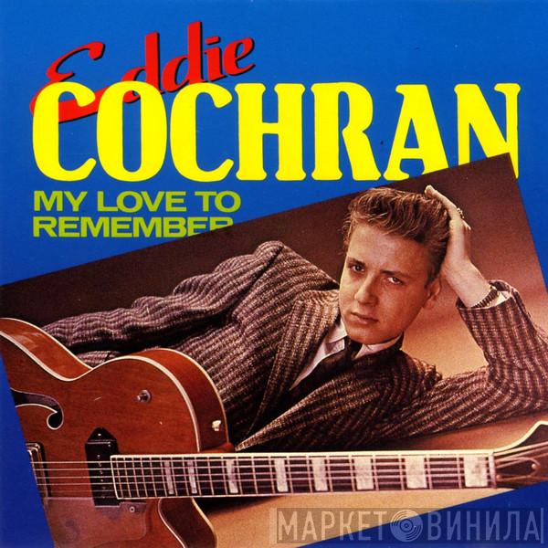  Eddie Cochran  - My Love To Remember