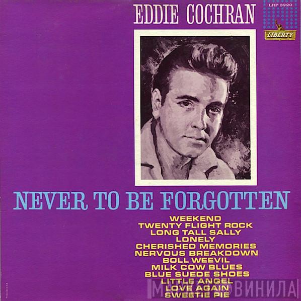  Eddie Cochran  - Never To Be Forgotten