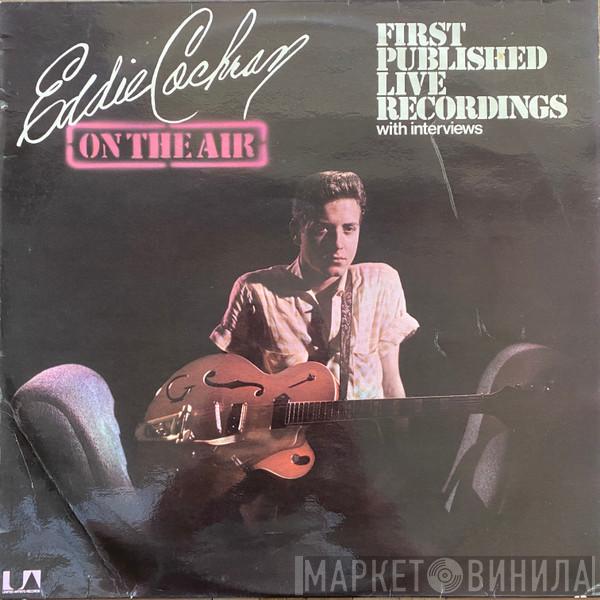 Eddie Cochran  - On The Air - First Published Live Recordings (With Interviews)