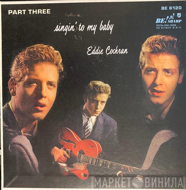  Eddie Cochran  - Singin' To My Baby : Part Three