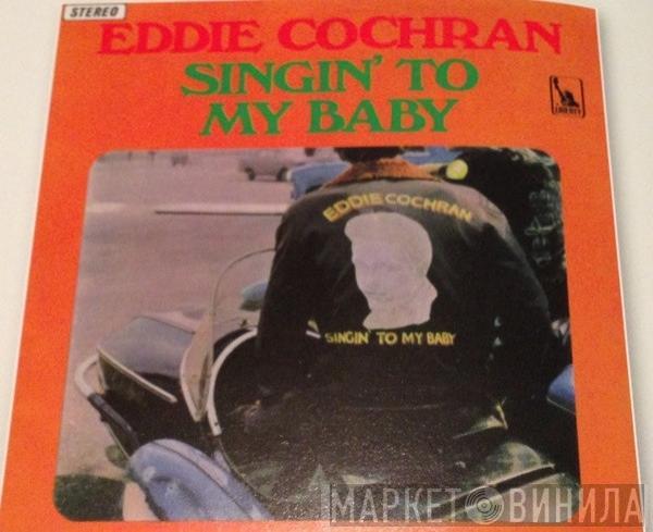  Eddie Cochran  - Singin' To My Baby