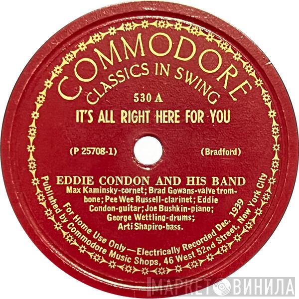  Eddie Condon And His Band  - It's All Right Here For You / Strut Miss Lizzie