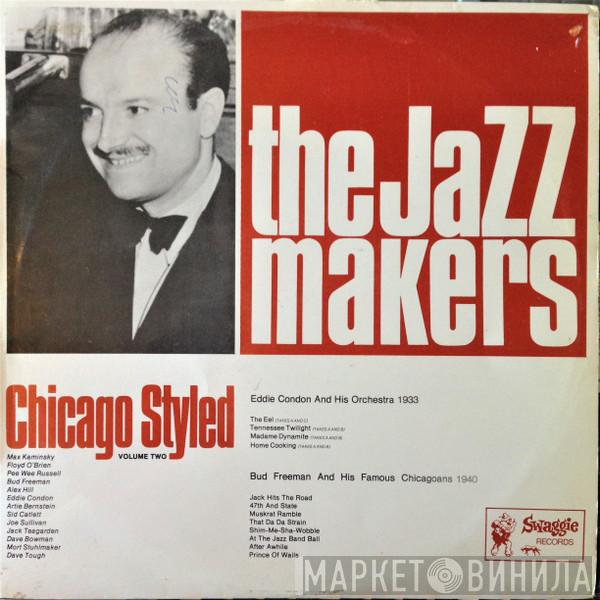 Eddie Condon And His Orchestra, Bud Freeman And His Famous Chicagoans - Chicago Styled - Volume Two