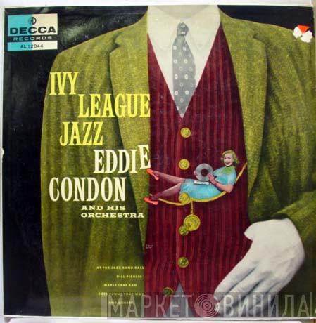 Eddie Condon And His Orchestra - Ivy League Jazz