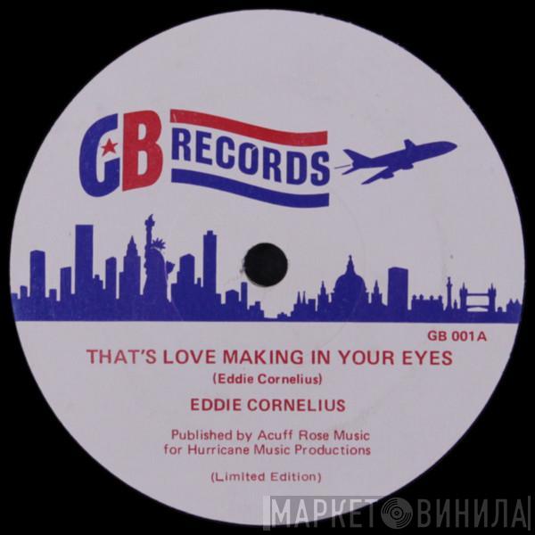 Eddie Cornelius - That's Love Making In Your Eyes / Hurry Up