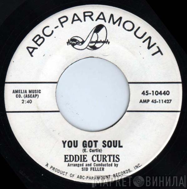 Eddie Curtis - You Got Soul / Cotton Pickin' Peanut Shellin' Hands