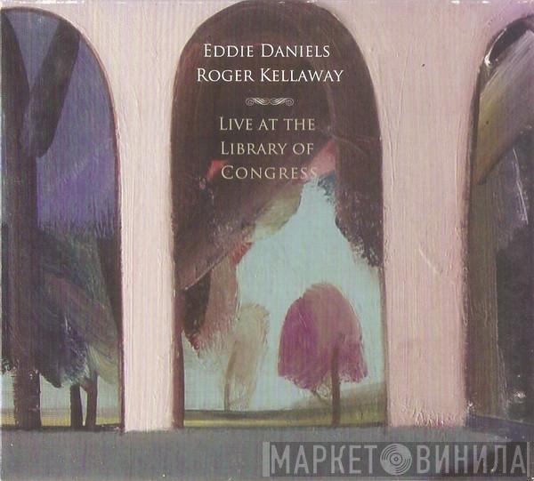 , Eddie Daniels  Roger Kellaway  - Live At The Library Of Congress