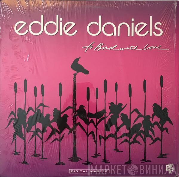 Eddie Daniels - To Bird With Love