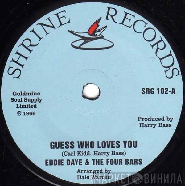 Eddie Daye, The 4 Bars - Guess Who Loves You