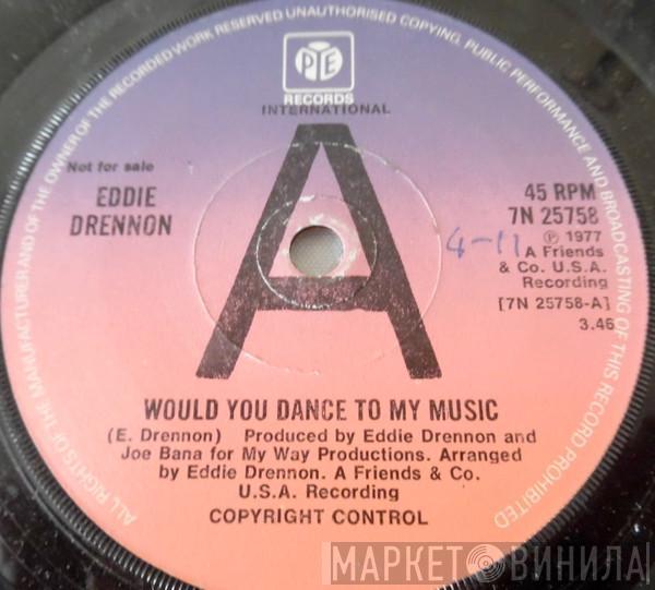  Eddie Drennon  - Would You Dance To My Music