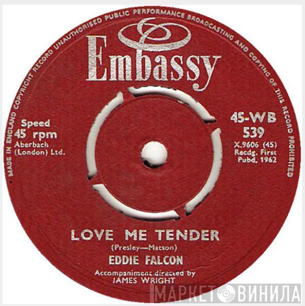 Eddie Falcon - Love Me Tender / The Main Attraction