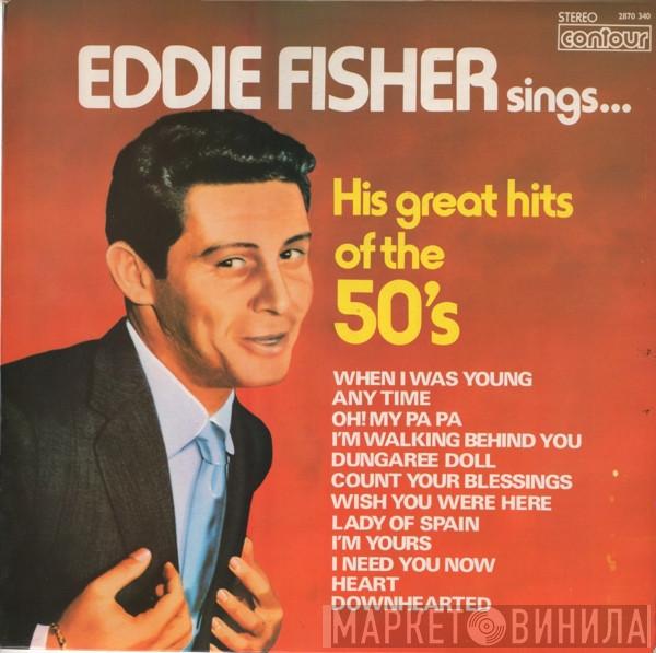 Eddie Fisher - Eddie Fisher Sings... His Great Hits Of The 50's