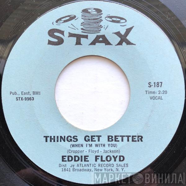  Eddie Floyd  - Things Get Better / Good Love, Bad Love
