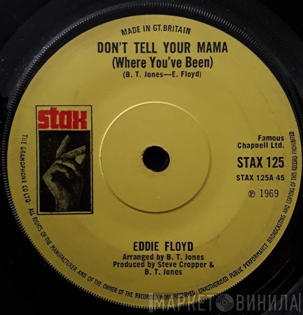 Eddie Floyd - Don't Tell Your Mama (Where You've Been)