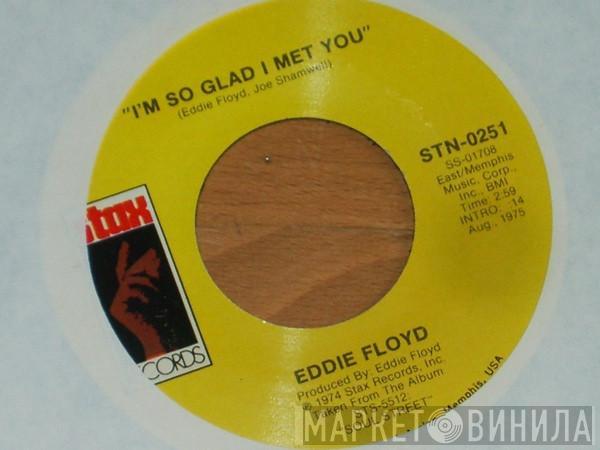 Eddie Floyd - I'm So Glad I Met You / I'm So Grateful