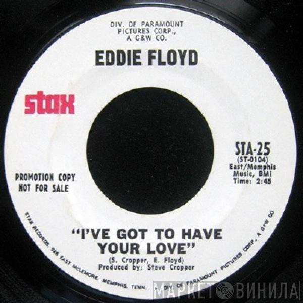 Eddie Floyd - I've Got To Have Your Love