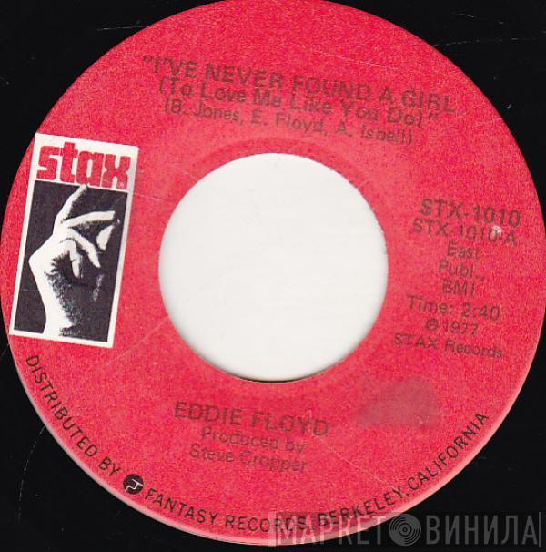 Eddie Floyd - I've Never Found A Girl (To Love Me Like You Do)