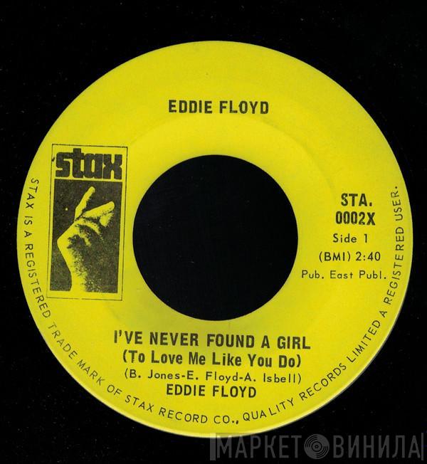 Eddie Floyd - I've Never Found A Girl (To Love Me Like You Do)