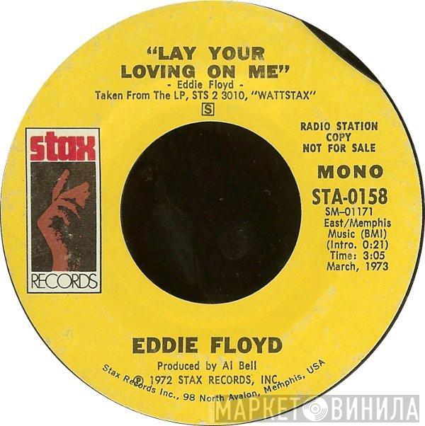 Eddie Floyd - Lay Your Loving On Me