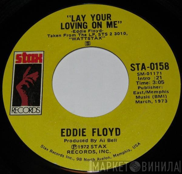 Eddie Floyd - Lay Your Loving On Me