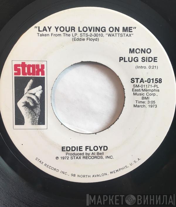 Eddie Floyd - Lay Your Loving On Me