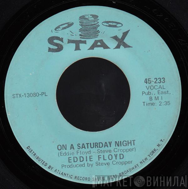 Eddie Floyd - On A Saturday Night / Under My Nose